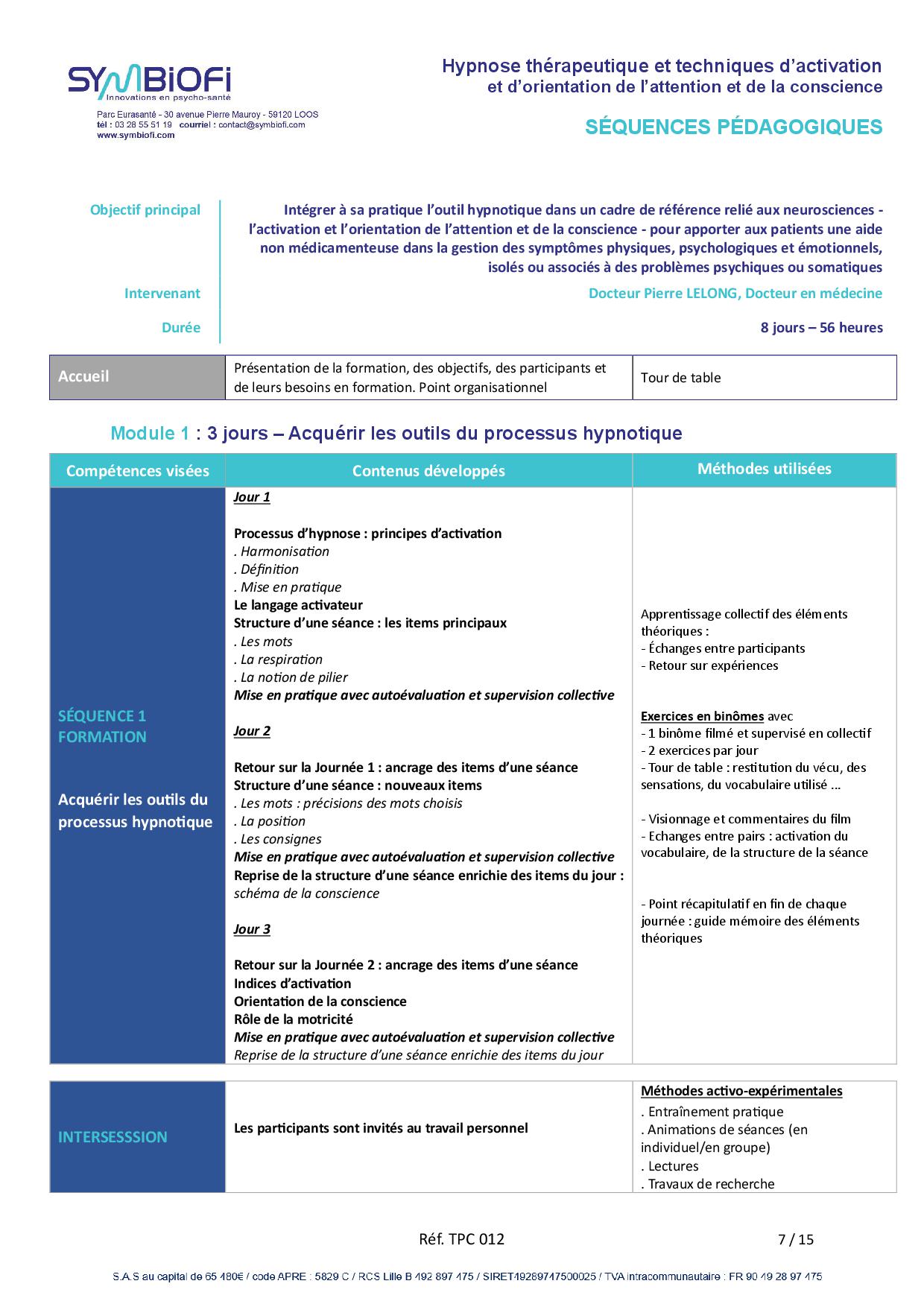 Symbiofi_Formation_Hypnose_Therapeutique_Page_1 alt="Programme de la formation Hypnose thérapeutique et techniques d’activation et d’orientation de l’attention et de la conscience (TAC) : le processus hypnotique relié aux neurosciences - page 2"