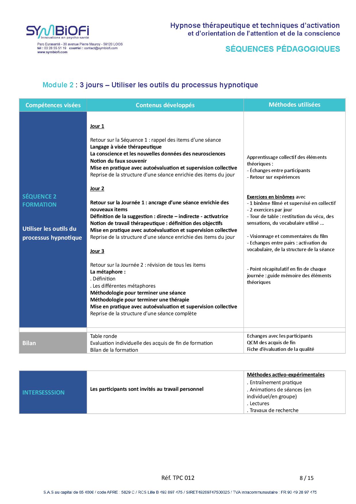 Symbiofi_Formation_Hypnose_Therapeutique_Page_2 alt="Programme de la formation Hypnose thérapeutique et techniques d’activation et d’orientation de l’attention et de la conscience (TAC) : le processus hypnotique relié aux neurosciences - page 2"